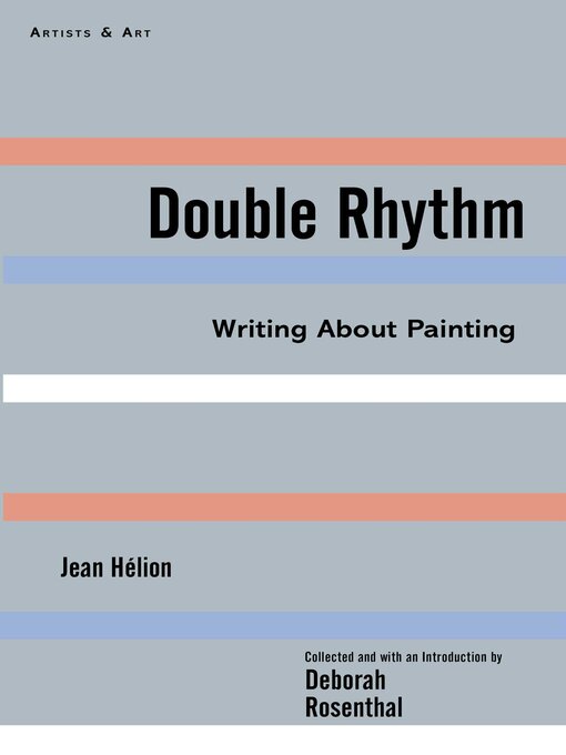 Title details for Double Rhythm: Writings About Painting by Jean Hélion - Available